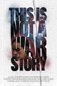 Série This Is Not a War Story en streaming