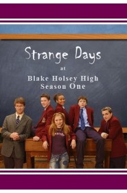 Série Strange Days at Blake Holsey High en streaming