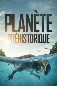 Série Planète Préhistorique en streaming