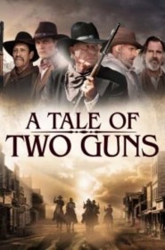 Série A Tale of Two Guns en streaming