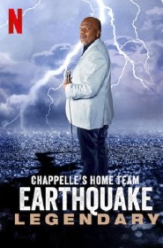 Série Chappelle's Home Team - Earthquake: Legendary en streaming